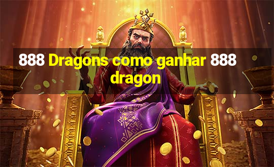 888 Dragons como ganhar 888 dragon