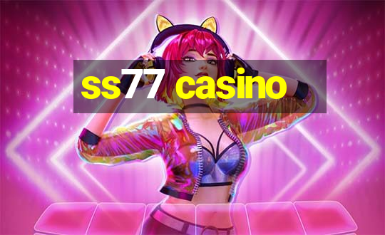 ss77 casino