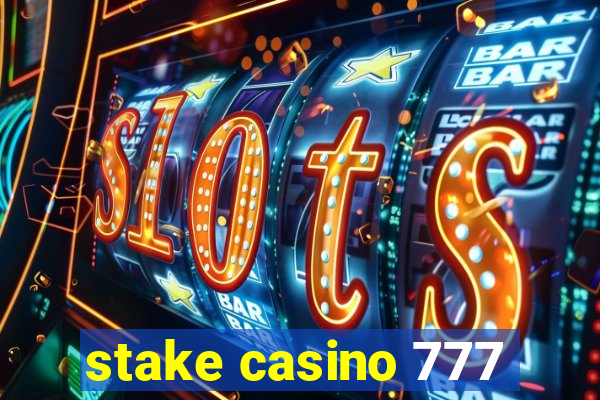 stake casino 777