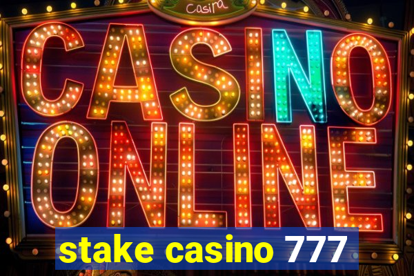 stake casino 777