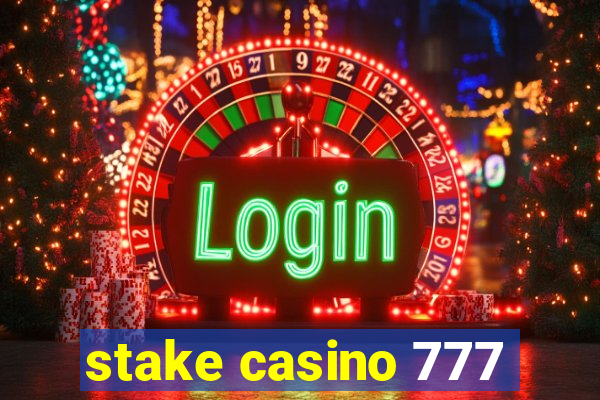 stake casino 777