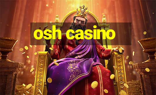 osh casino