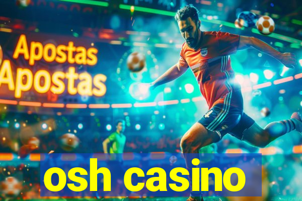 osh casino