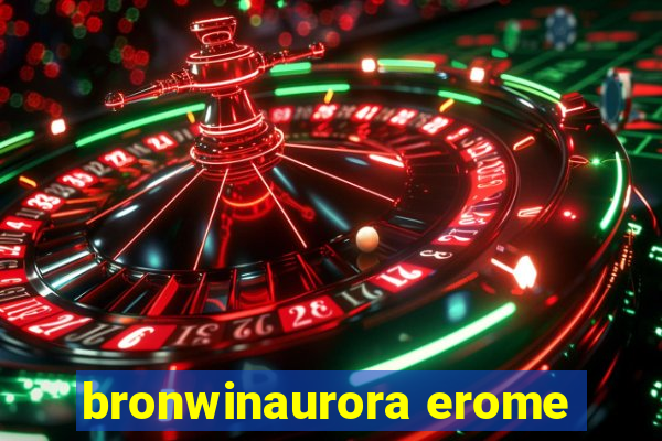 bronwinaurora erome