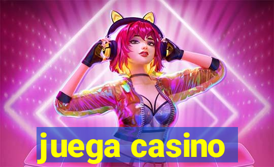 juega casino