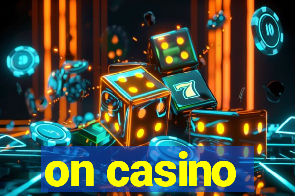 on casino