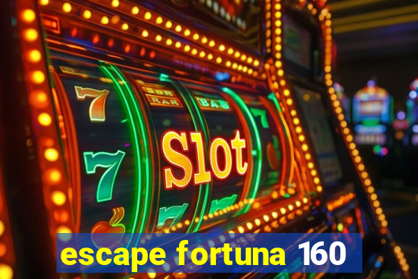 escape fortuna 160