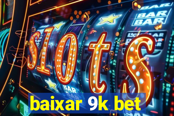 baixar 9k bet