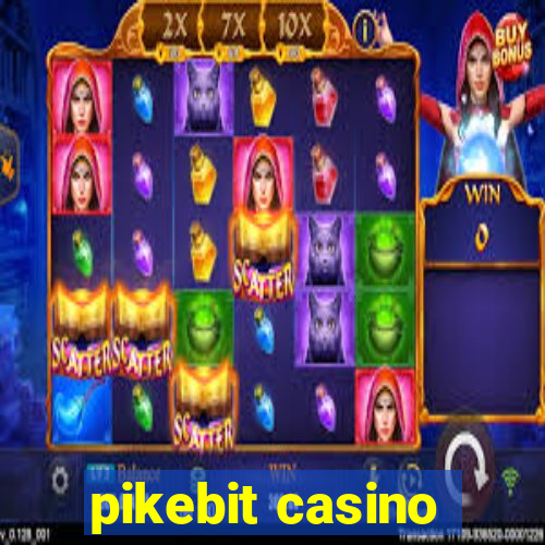 pikebit casino