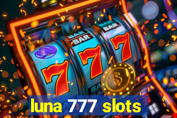 luna 777 slots