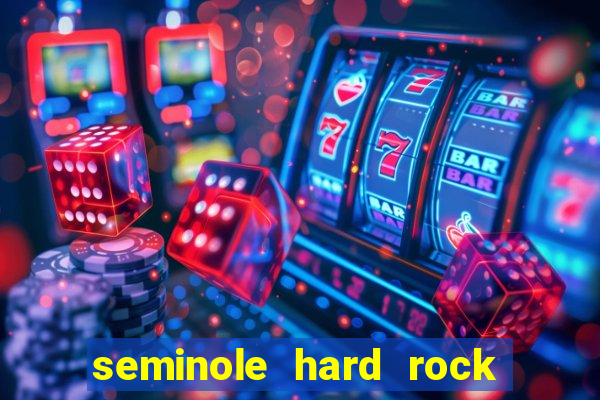 seminole hard rock hotel & casino