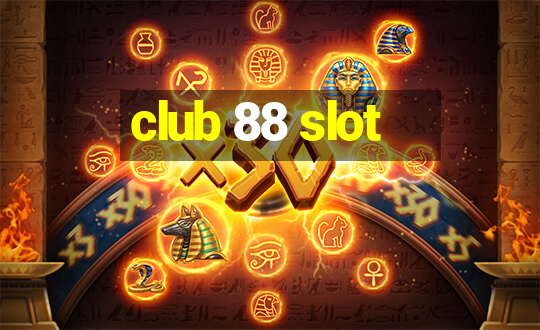 club 88 slot