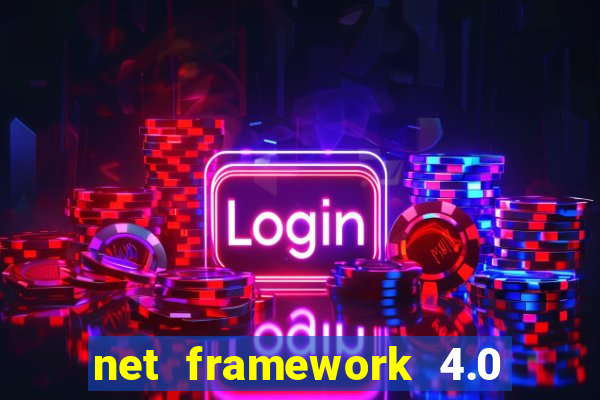 net framework 4.0 v 30319 windows 7