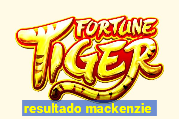 resultado mackenzie