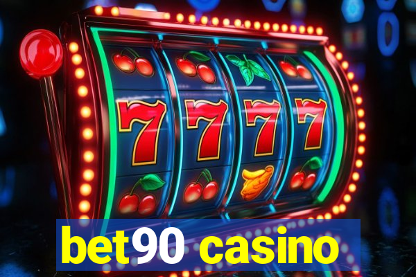 bet90 casino