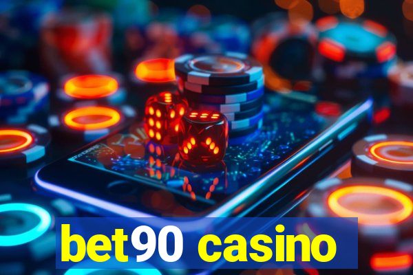 bet90 casino