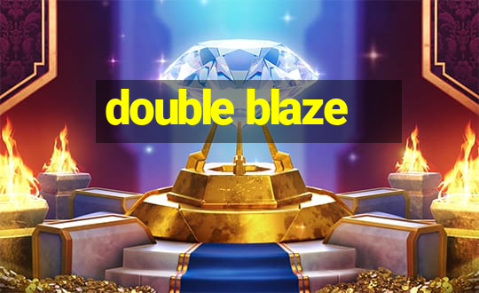 double blaze