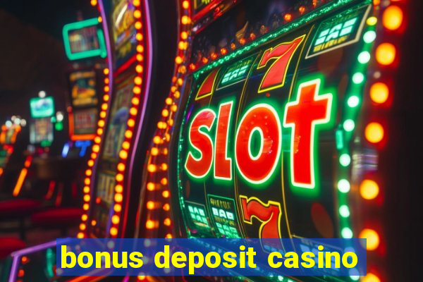 bonus deposit casino