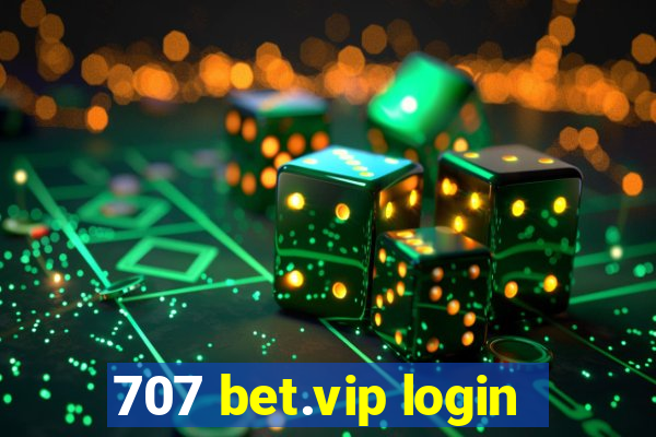 707 bet.vip login