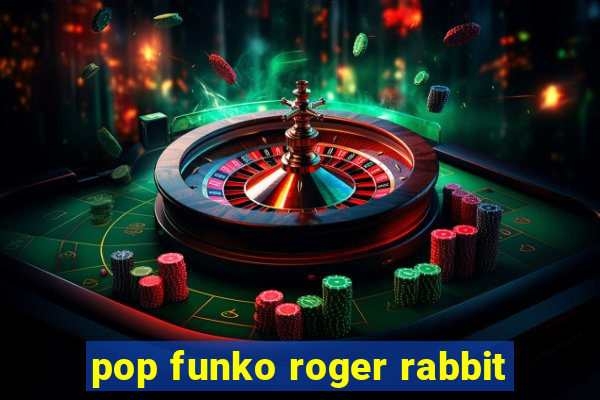 pop funko roger rabbit