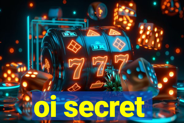 oi secret