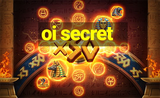 oi secret