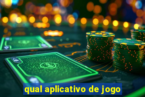 qual aplicativo de jogo