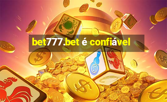 bet777.bet é confiável