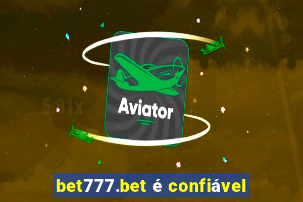 bet777.bet é confiável