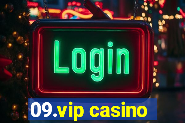 09.vip casino