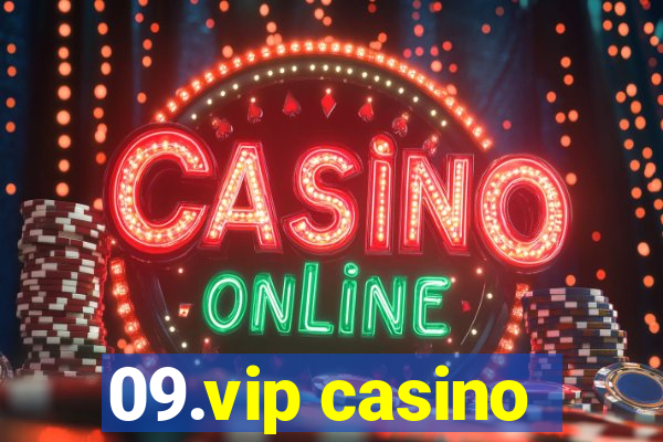 09.vip casino