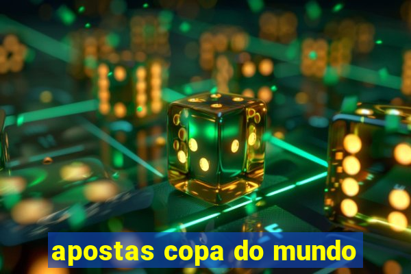 apostas copa do mundo