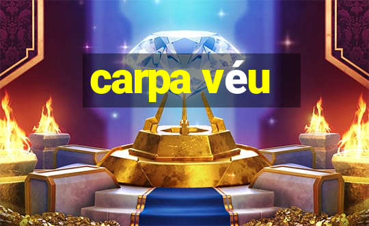 carpa véu