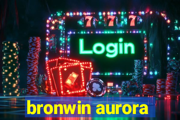 bronwin aurora