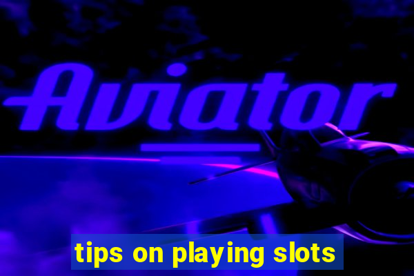 tips on playing slots