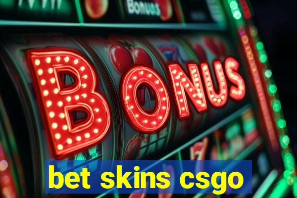 bet skins csgo