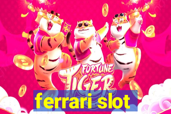 ferrari slot