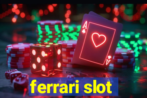 ferrari slot