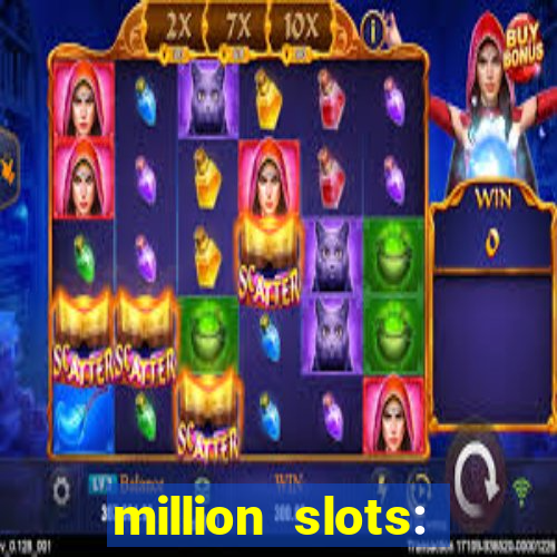 million slots: jackpot slots