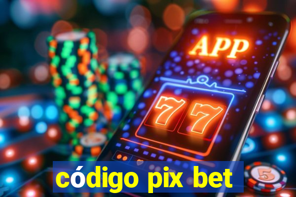 código pix bet