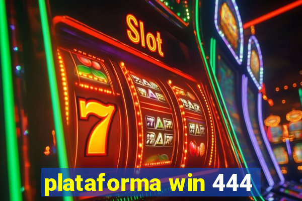 plataforma win 444