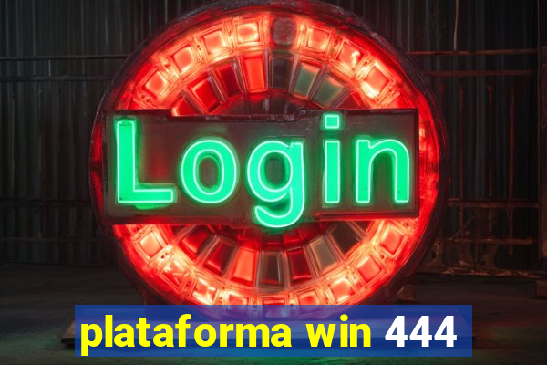 plataforma win 444