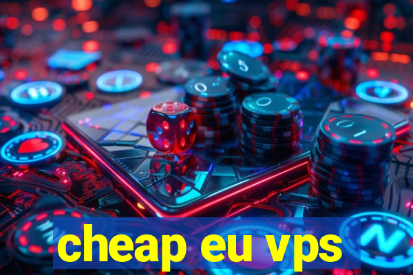 cheap eu vps