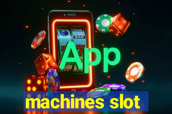 machines slot