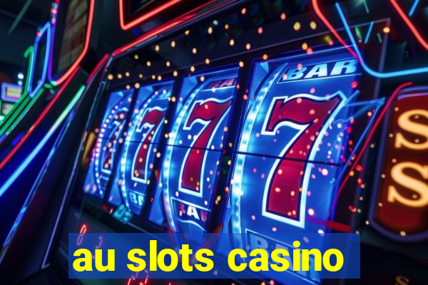 au slots casino