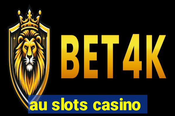 au slots casino