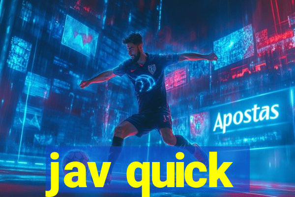 jav quick