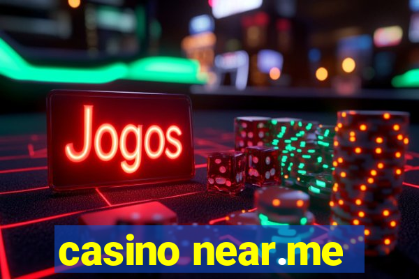 casino near.me