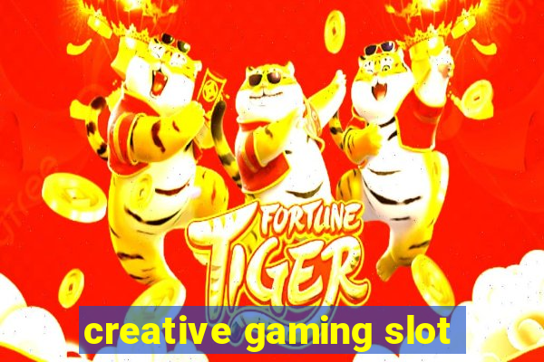 creative gaming slot