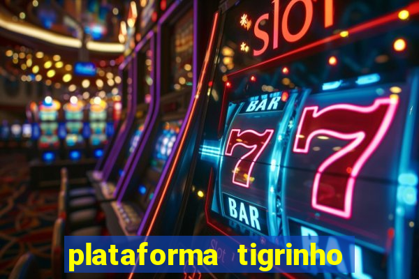 plataforma tigrinho 5 reais